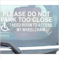 Please Do Not Park Too Close,Access to Wheelchair -Disabled Window Sticker for Car,Van,Truck,Vehicle.Disability,Mobility Self Adhesive Vinyl Sign Handicapped Logo
